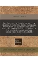 The Travels of Don Francisco de Quevedo Through Terra Australis Incognita Discovering the Laws, Customs, Manners and Fashions of the South Indians