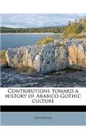 Contributions Toward a History of Arabico-Gothic Culture