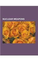 Nuclear Weapons: Nuclear Weapon, Nuclear Warfare, Mutual Assured Destruction, Weapon of Mass Destruction, Multiple Independently Target