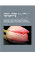 Ameryka Scy Autorzy Fantastyki: William Gibson, Frank Herbert, Ambrose Bierce, Stanley G. Weinbaum, Howard Phillips Lovecraft, Orson Scott Card