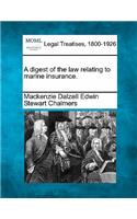 Digest of the Law Relating to Marine Insurance.