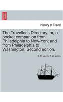 The Traveller's Directory; Or, a Pocket Companion from Philadelphia to New-York and from Philadelphia to Washington. Second Edition.