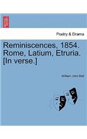 Reminiscences, 1854. Rome, Latium, Etruria. [In Verse.]