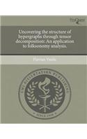Uncovering the Structure of Hypergraphs Through Tensor Decomposition: An Application to Folksonomy Analysis.(English)