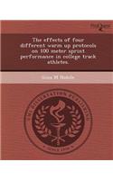 The Effects of Four Different Warm Up Protocols on 100 Meter Sprint Performance in College Track Athletes