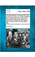 Militia Reporter; Containing the Trials of Capt, Jos. Loring, Jun. on the Charges of Gen. Winslow; Capt. Jos. Loring, Jun. on the Charges of Maj. Davis; Capt. Amos Binney, on the Charges of Maj. Osgood; Capt. Thomas Howe, on the Charges of Maj....