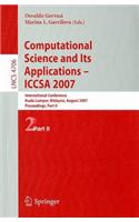 Computational Science and Its Applications Iccsa 2007: International Conference Kuala Lumpur, Malaysia, August 26-29, 2007 Proceedings. Part II. Lecture Notes in Computer Science, Volume 4706.: (Lncs Sublibrary. SL 1, Theoretical Computer Science and Gene)