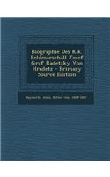 Biographie Des K.K. Feldmarschall Josef Graf Radetzky Von Hradetz