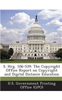 S. Hrg. 106-539: The Copyright Office Report on Copyright and Digital Distance Education(English)