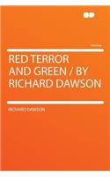 Red Terror and Green / By Richard Dawson