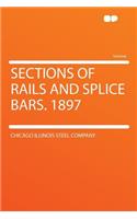 Sections of Rails and Splice Bars. 1897
