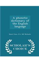 Phonetic Dictionary of the English Language - Scholar's Choice Edition