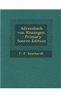 Adressbuch Von Kissingen. - Primary Source Edition