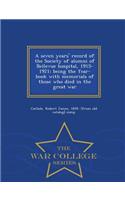Seven Years' Record of the Society of Alumni of Bellevue Hospital, 1915-1921; Being the Year-Book with Memorials of Those Who Died in the Great War - War College Series