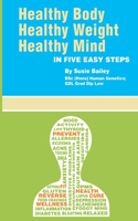 Healthy Body, Healthy Weight, Healthy Mind: in Five Easy Steps