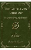 The Gentleman Emigrant, Vol. 1 of 2