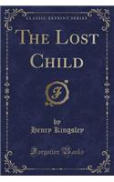 The Lost Child (Classic Reprint)