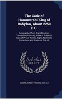 Code of Hammurabi King of Babylon, About 2250 B.C.