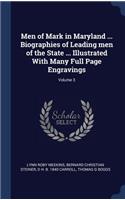 Men of Mark in Maryland ... Biographies of Leading men of the State ... Illustrated With Many Full Page Engravings; Volume 3