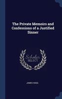 THE PRIVATE MEMOIRS AND CONFESSIONS OF A