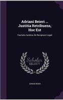 Adriani Beieri ... Justitia Retribuens, Hoc Est