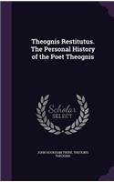 Theognis Restitutus. The Personal History of the Poet Theognis