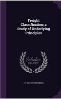 Freight Classification; a Study of Underlying Principles