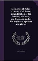Memories of Rufus Choate, With Some Consideration of his Studies, Methods, and Opinions, and of his Style as a Speaker and Writer