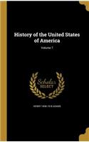 History of the United States of America; Volume 7