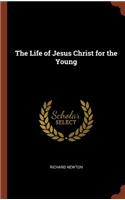 Life of Jesus Christ for the Young