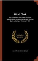 Micah Clark: His Statement as made to his three grandchildren Joseph, Gervas and Reuben During the Hard Winter of 1734