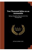 Two Thousand Miles on an Automobile: Being a Desultory Narrative of a Trip Through New