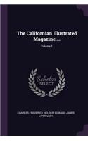 The Californian Illustrated Magazine ...; Volume 1