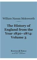 History of England from the Year 1830-1874, Volume 3 (Barnes & Noble Digital Library)
