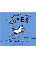 You're Different and That's Super