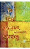 To Live Without Warning: (English)