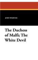 The Duchess of Malfi; The White Devil
