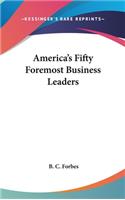 America's Fifty Foremost Business Leaders