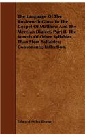 The Language of the Rushworth Gloss to the Gospel of Matthew and the Mercian Dialect. Part II. the Vowels of Other Syllables Than Stem-Syllables; Consonants; Inflection.