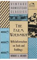 Farm Workshop - With Information on Tools and Buildings