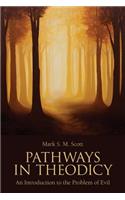 Pathways in Theodicy: An Introduction to the Problem of Evil