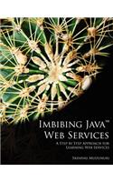 Imbibing Java Web Services: A Step by Step Approach for Learning Web Services