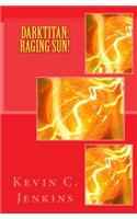 Darktitan: Raging Sun!