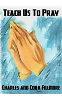 Teach Us to Pray