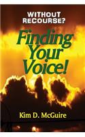 Without Recourse? Finding Your Voice!: (English)