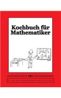 Kochbuch für Mathematiker: The Mathematician's Cookbook(German)