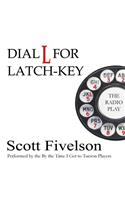 Dial L for Latch-Key