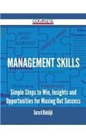 Management Skills - Simple Steps to Win, Insights and Opportunities for Maxing Out Success