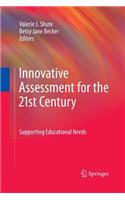 Innovative Assessment for the 21st Century