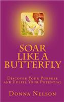 Soar Like A Butterfly